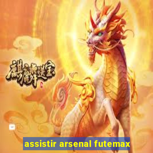 assistir arsenal futemax