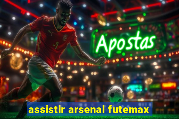 assistir arsenal futemax