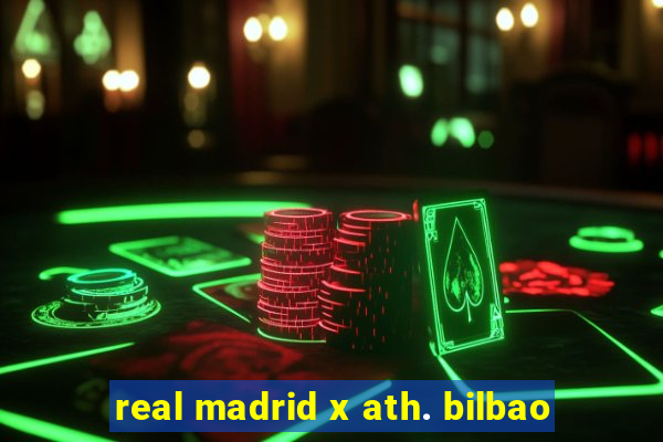 real madrid x ath. bilbao