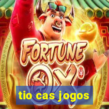 tio cas jogos