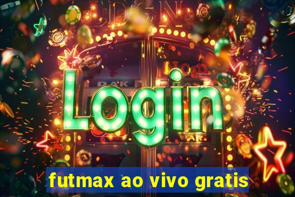 futmax ao vivo gratis