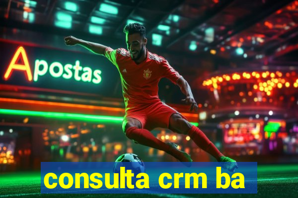 consulta crm ba