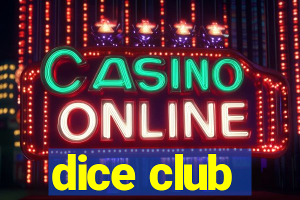 dice club