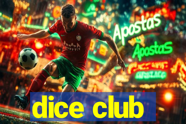 dice club