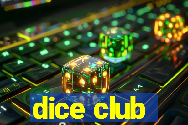 dice club