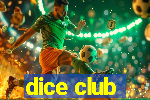 dice club