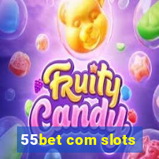 55bet com slots