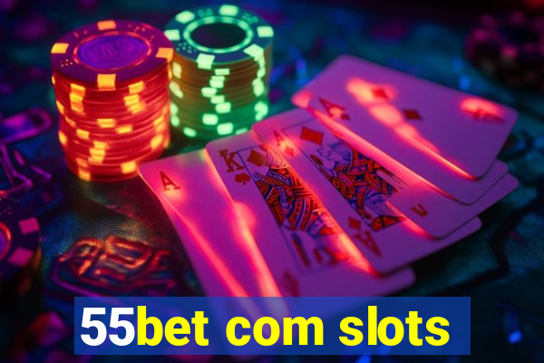 55bet com slots