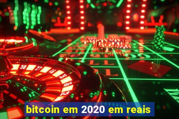 bitcoin em 2020 em reais