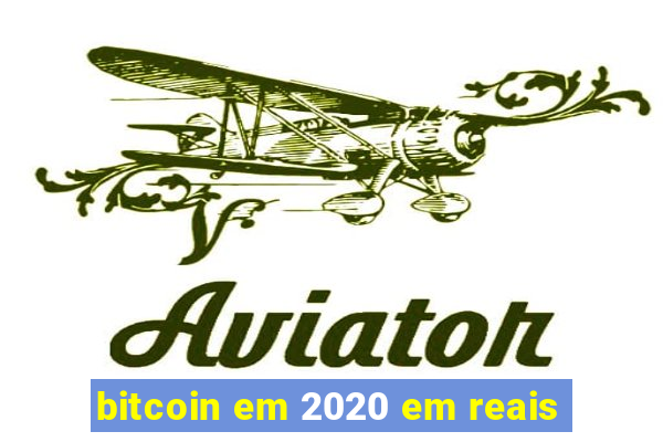 bitcoin em 2020 em reais