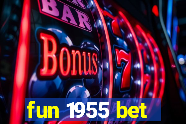 fun 1955 bet