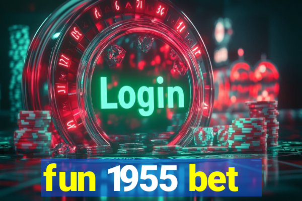 fun 1955 bet