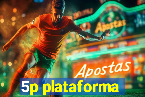 5p plataforma