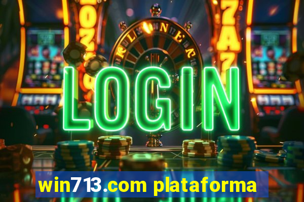 win713.com plataforma