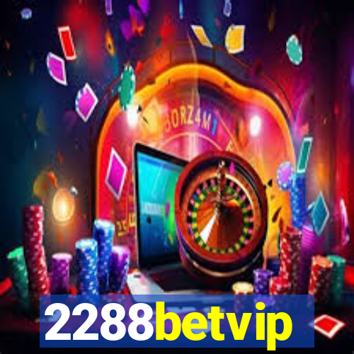 2288betvip