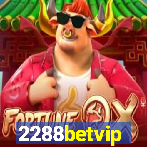 2288betvip