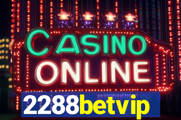 2288betvip