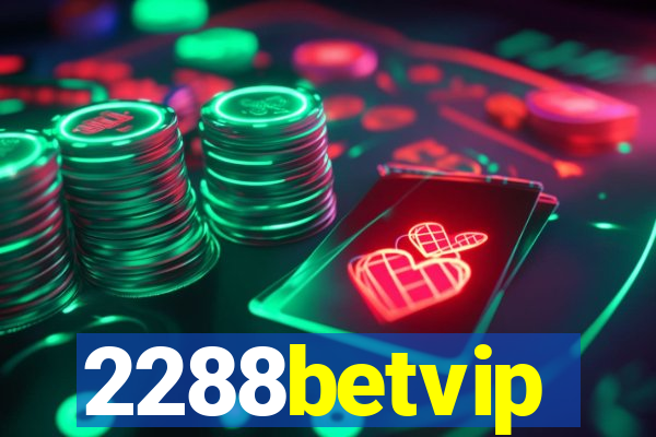 2288betvip