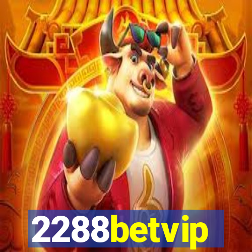 2288betvip