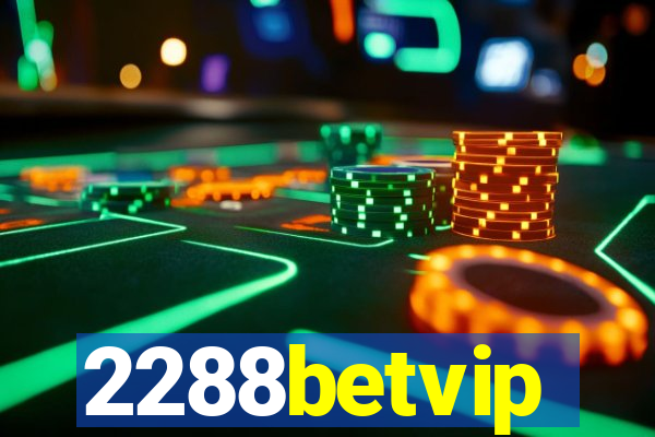 2288betvip