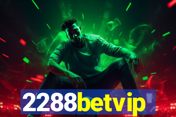 2288betvip