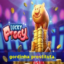 gordinha prostituta