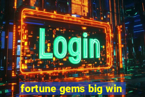 fortune gems big win