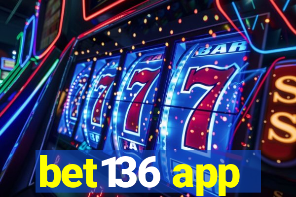 bet136 app