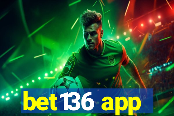 bet136 app