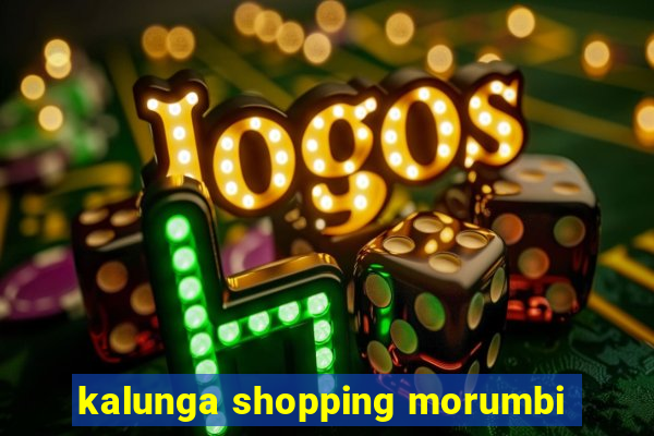 kalunga shopping morumbi