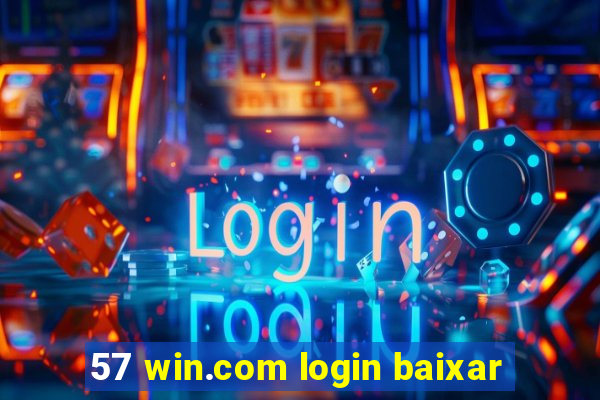 57 win.com login baixar