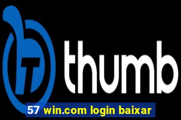 57 win.com login baixar