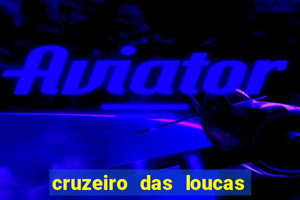 cruzeiro das loucas filme completo dublado topflix