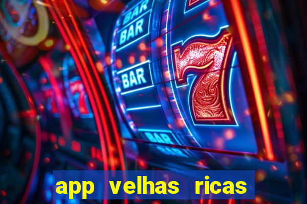 app velhas ricas do pix