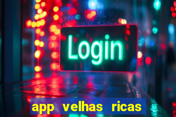 app velhas ricas do pix