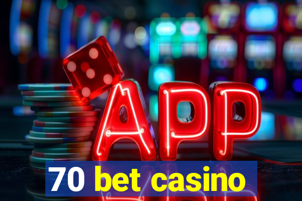 70 bet casino