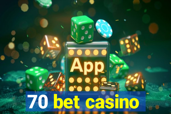 70 bet casino