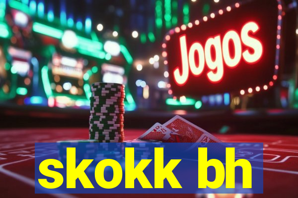 skokk bh