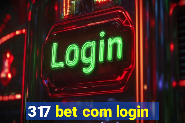 317 bet com login