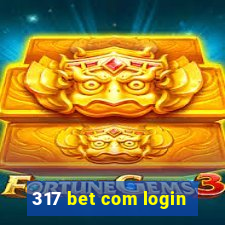 317 bet com login