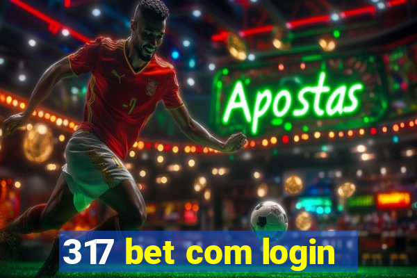 317 bet com login