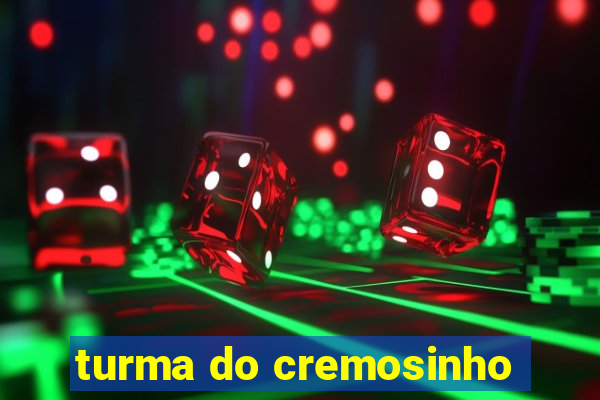 turma do cremosinho