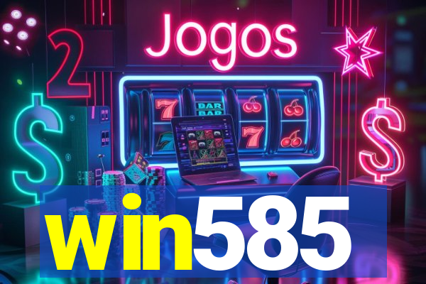 win585