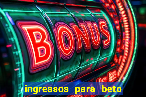 ingressos para beto carrero world