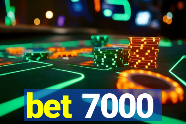 bet 7000