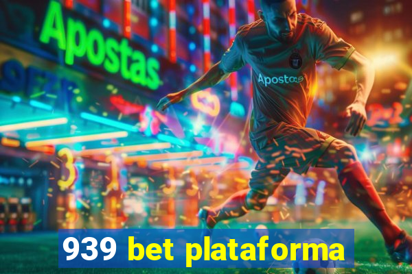 939 bet plataforma