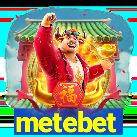 metebet