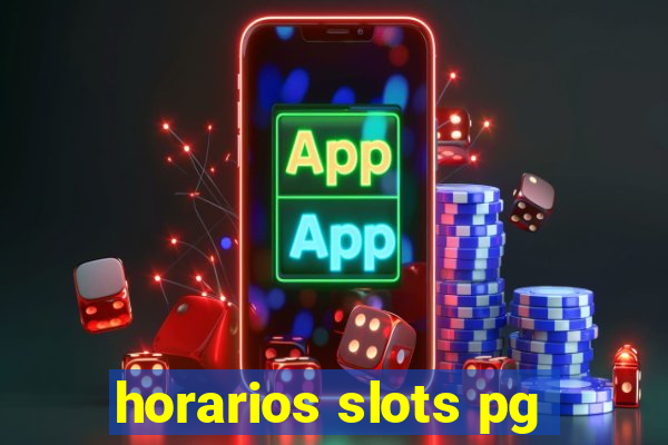 horarios slots pg