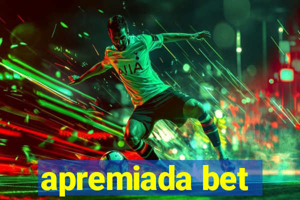 apremiada bet