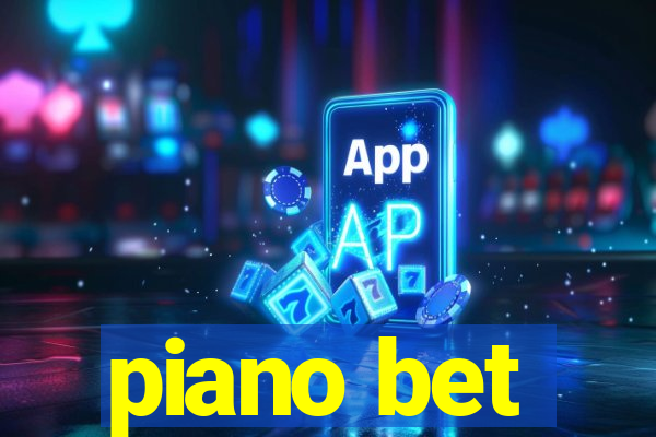 piano bet